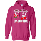 I Got My Eye On You Jay-quellin - Hoodie
