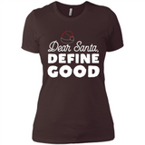 Dear Santa Define Good Christmas - Ladies' Boyfriend T-Shirt