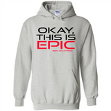 Okay, This is Epic' Ben Shapiro Quote - Hoodie