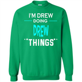 I'm Drew Doing Drew Things Funny First Name - Sweatshirt