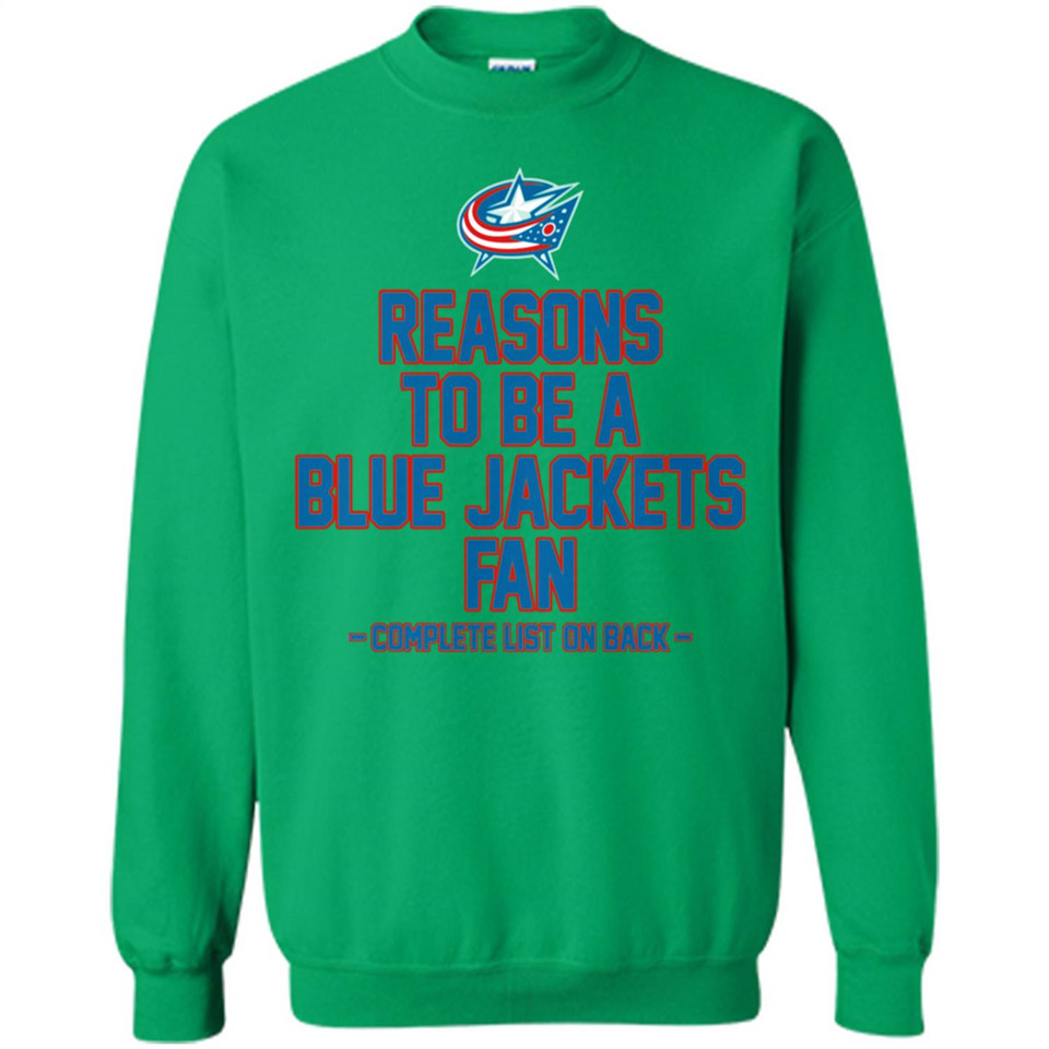 Reasons to be a Columbus Blue Jackets Fan Complete List on Back - Sweatshirt