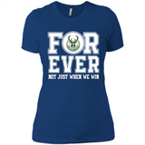 Milwaukee Bucks Forever For ever not just when we win - Ladies' Boyfriend T-Shirt