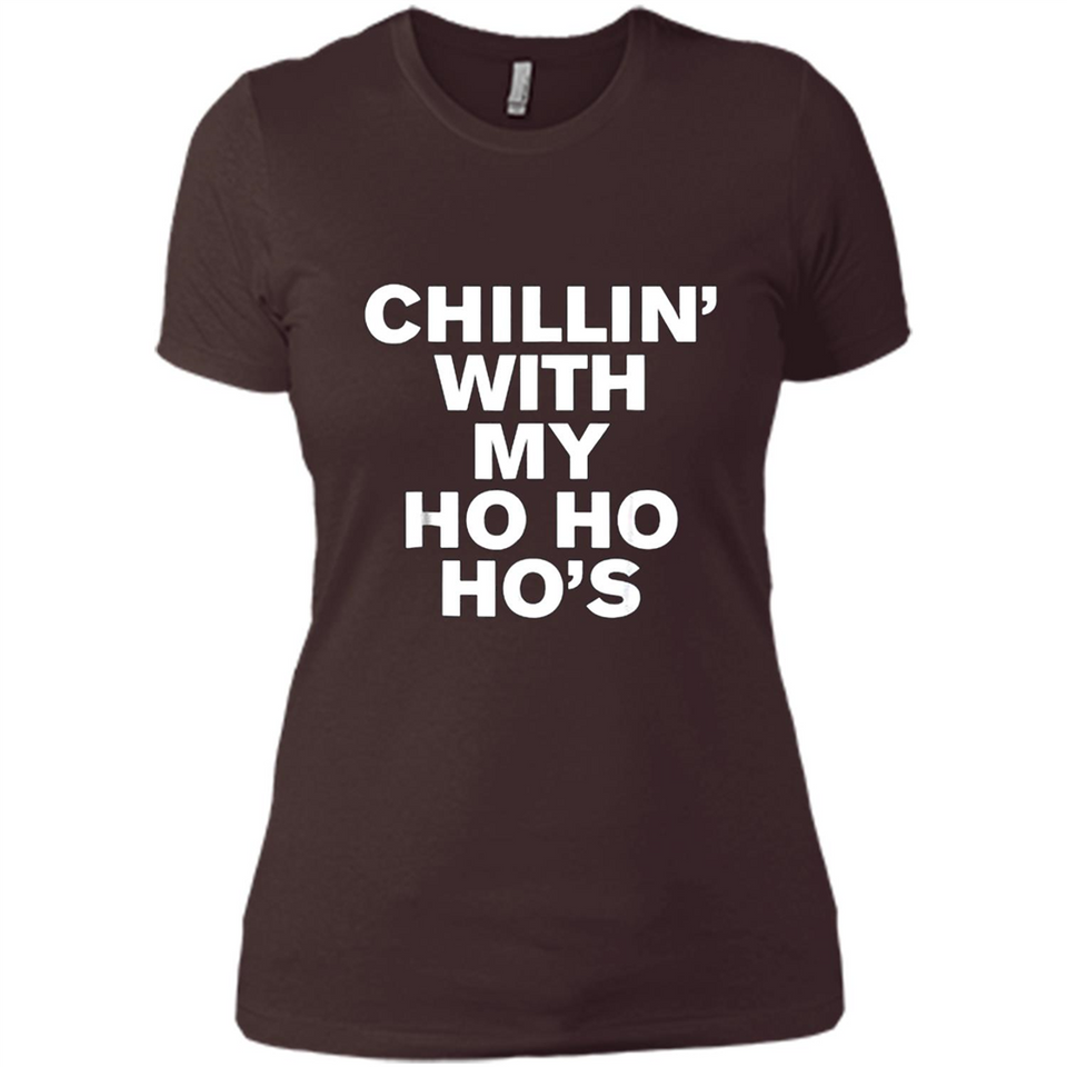 Chillin With My Ho Ho Ho's Funny Christmas - Ladies' Boyfriend T-Shirt