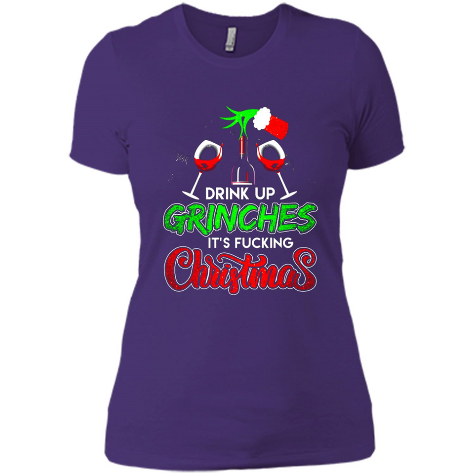 Drink Up Grinches It_s Fucking Christmas Funny Sweatshirt - Ladies' Boyfriend T-Shirt