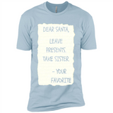 Dear Santa Leave Presents Take Sister Christmas - Premium Short Sleeve T-Shirt