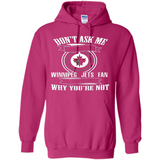 Don't Ask Me Why I'm A Winnipeg Jets Fan Ask Yourself