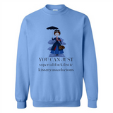 Mary Poppins Clipart You Can Just Supercalifuckilistic Kissmyassadocious MERCHCUTE - Sweatshirt