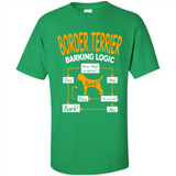 Border Terrier Barking Logic - Shirt