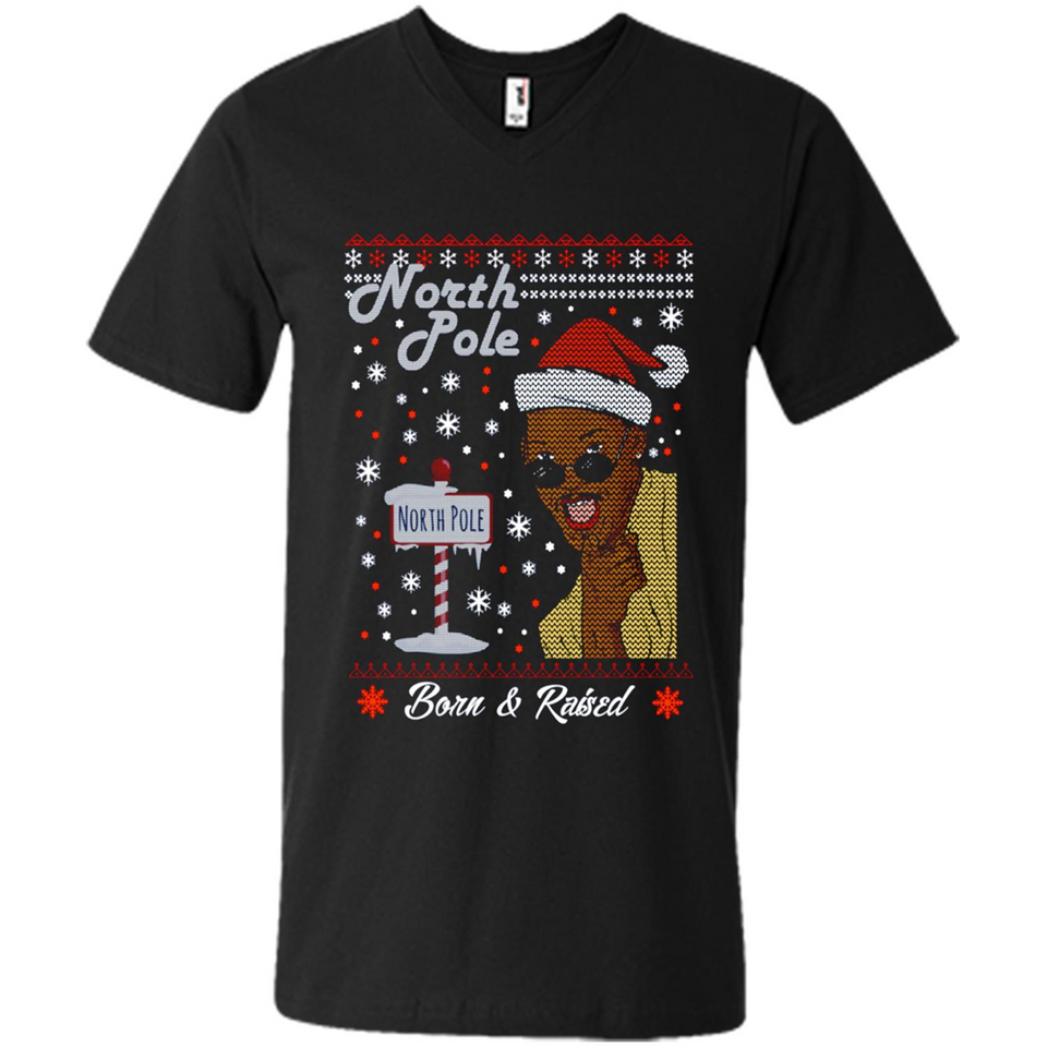 North Pole Born and Raised Shirt, Merry Xmas Ugly Christmas - Men's V-Neck