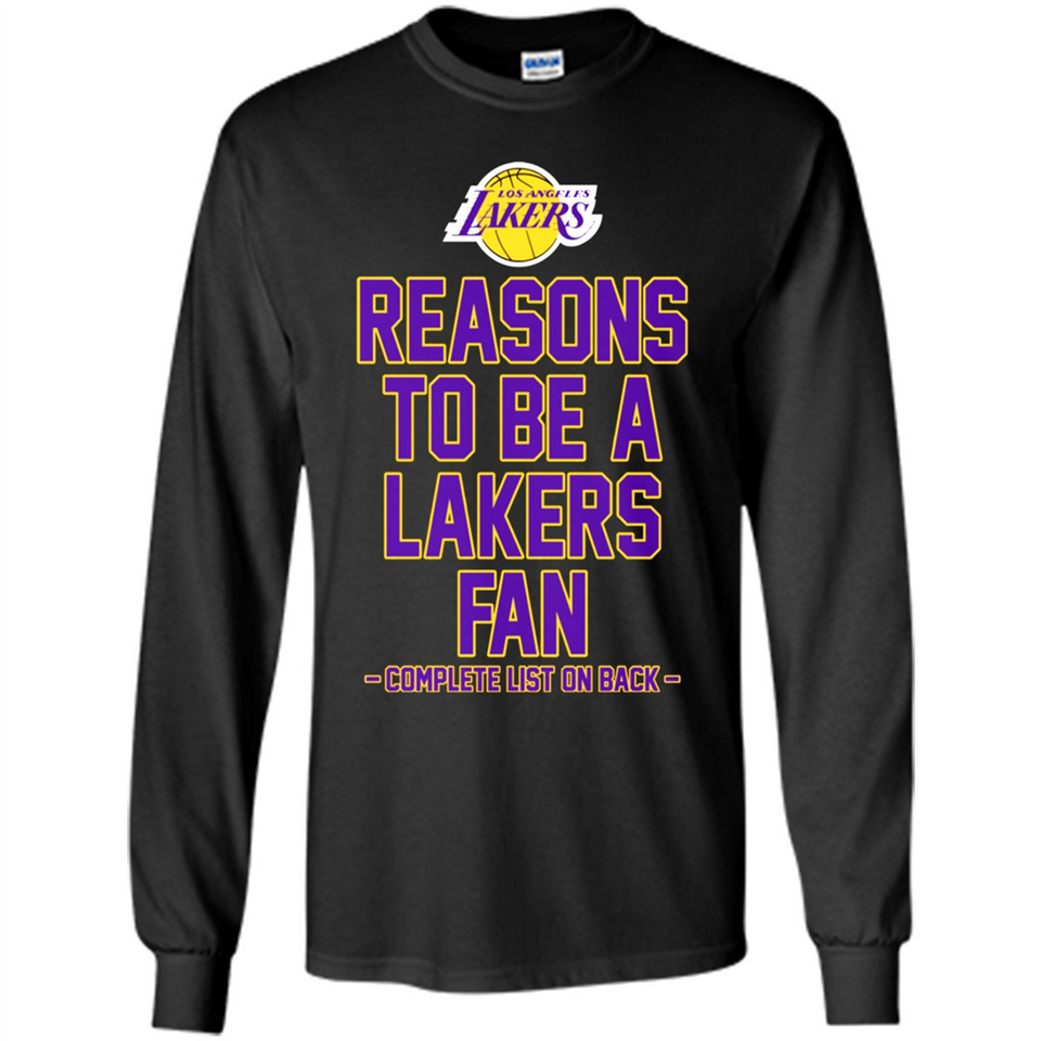 Reasons to be a Los Angeles Lakers Fan Complete List on Back - Long Sleeve T-Shirt