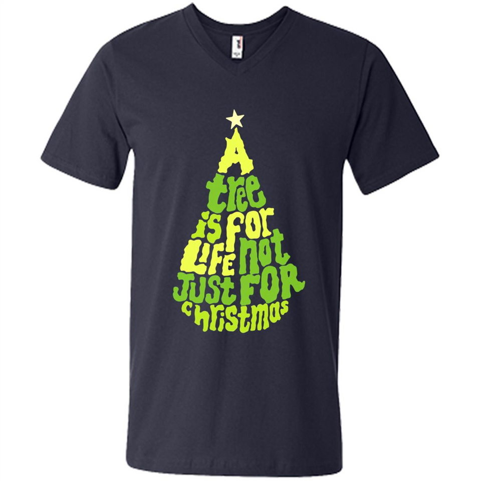 A Tree Is For Life Not Just For Christmas - Men's V-Neck