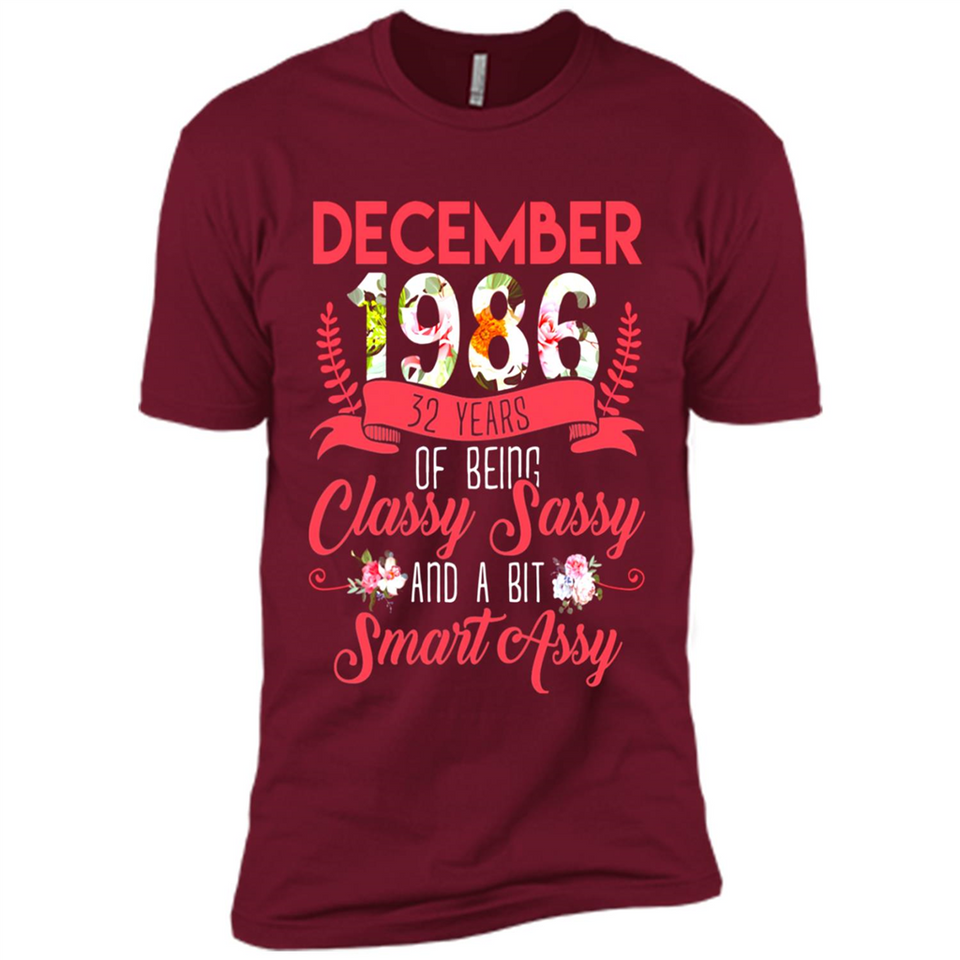 December 1986 32 Years Of Being Classy Sassy - Premium Short Sleeve T-Shirt