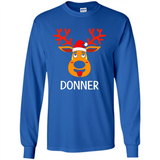 Donner Reindeer Santa Claus Funny Xmas Holiday T-Shirt - Long Sleeve T-Shirt