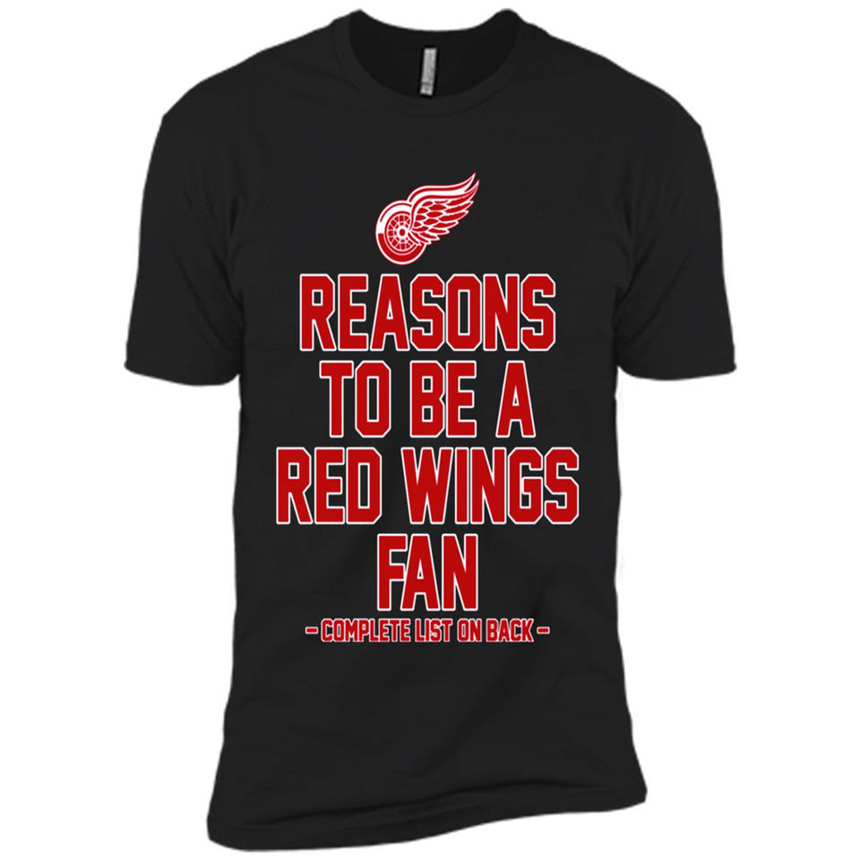 Reasons to be a Detroit Red Wings Fan Complete List on Back - Premium Short Sleeve T-Shirt
