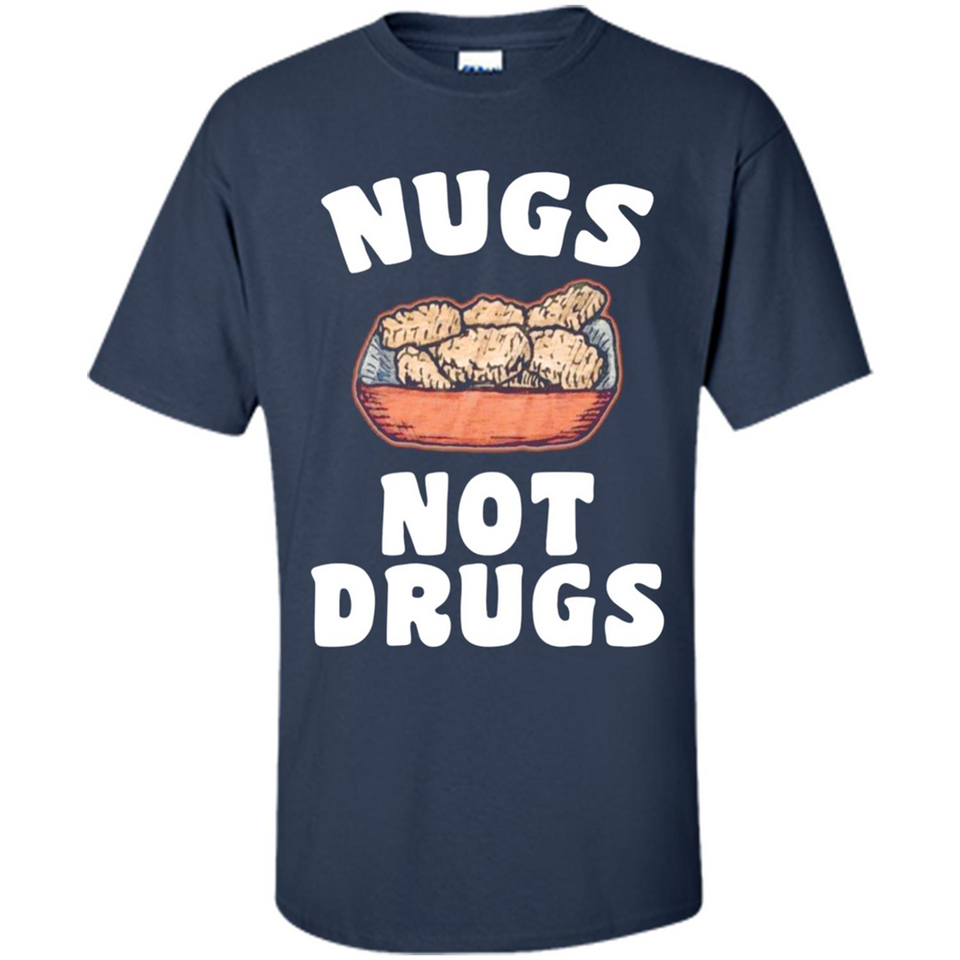 Nugs Not Drugs - Shirt