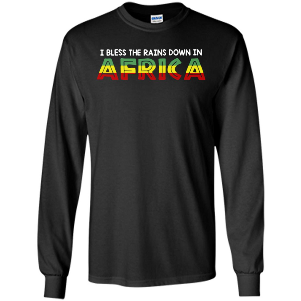 I BLESS THE RAINS DOWN IN AFRICA