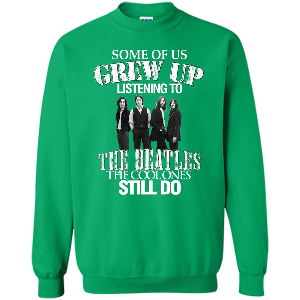 Some of us grew up listening to the beatles
