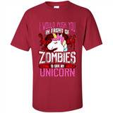I Would Push You In Front Of Zombies To Save My Unicorn