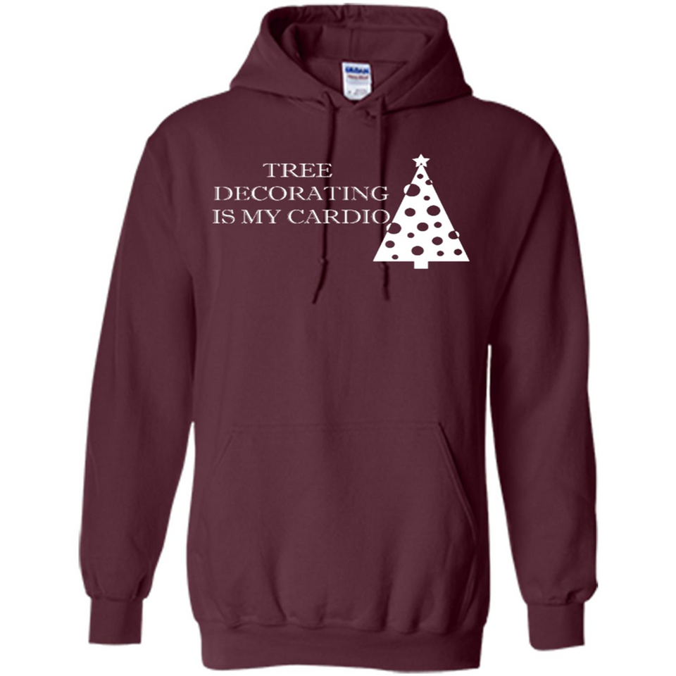 Tree Decorating Is My Cardio Funny Christmas Holiday