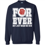 Oklahoma Sooners Forever For ever not just when we win - Sweatshirt