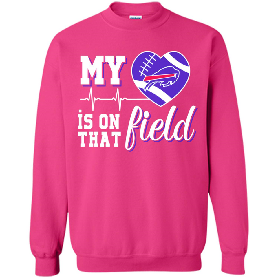 Buffalo Bills Football My Heart is on that Field - Sweatshirt
