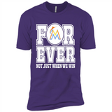 Miami Marlins Forever For ever not just when we win - Premium Short Sleeve T-Shirt