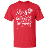 Sleigh Bells Ring Are You Listening Christmas Carol - Shirt