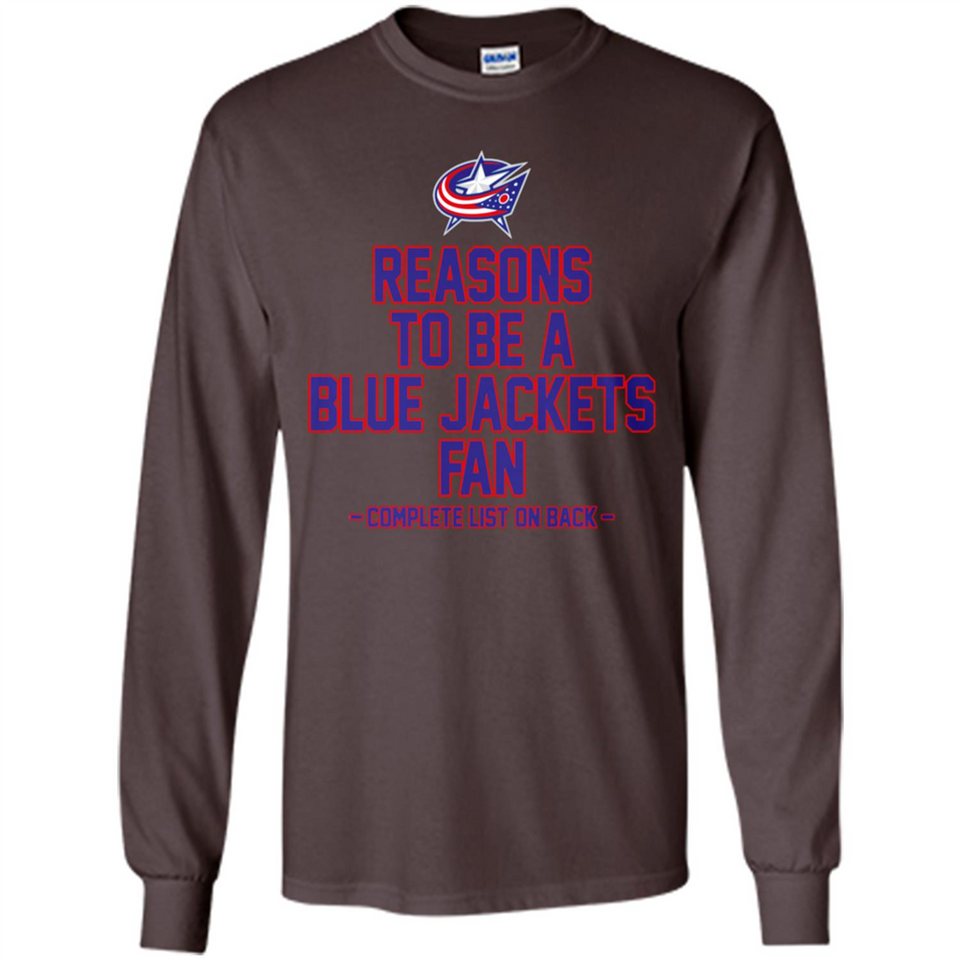 Reasons to be a Columbus Blue Jackets Fan Complete List on Back - Long Sleeve T-Shirt