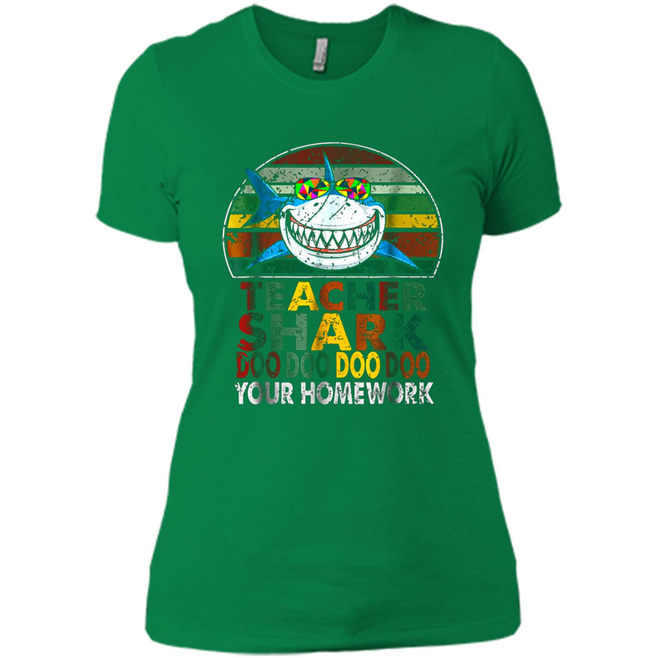 Teacher Shark Doo Doo Doo Your Homework Funny shirt Ladies' Boyfriend
