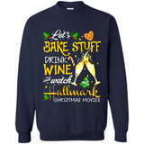 Let’s Bake Stuff Drink And Watch Hallmark Christmas Movies Sweatshirt PINGPONG