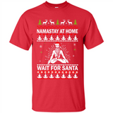 Namastay at home and wait for Santa Christmas - Shirt