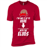 Ive Had It Up To Here With The Elves 1 - Premium Short Sleeve T-Shirt