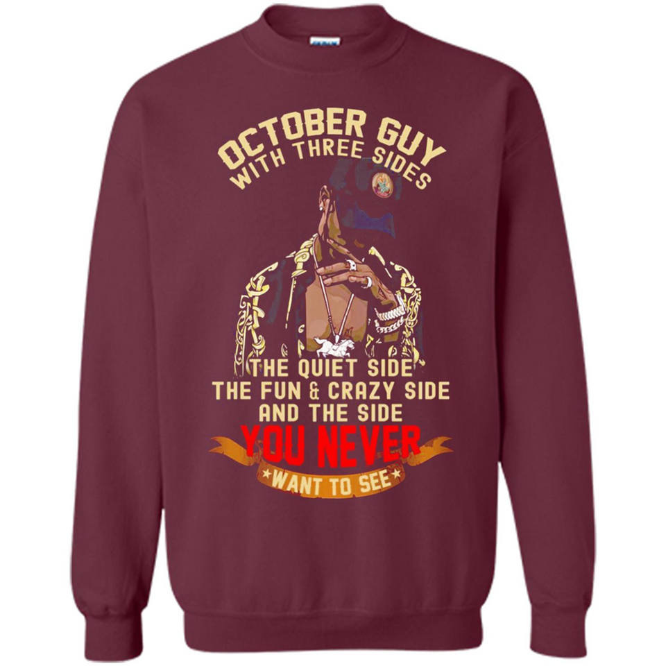 October Guy With Three Sides Quiet Fun Crazy - Sweatshirt