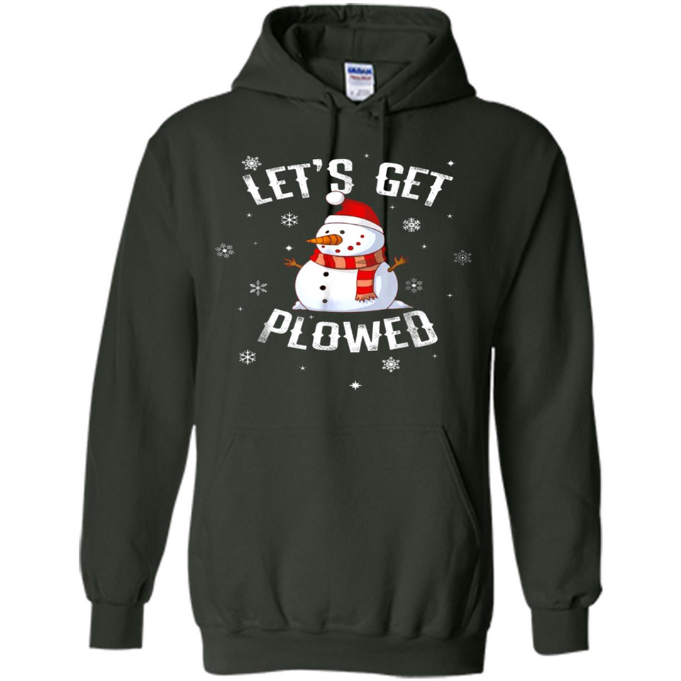 Let's Get Plowed Funny Christmas Snowman - Hoodie