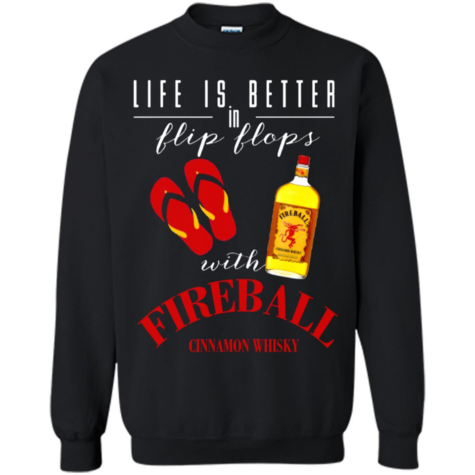 LIFE IS BETTER IN FLIP FLOPS WITH FIREBALL WHISKEY
