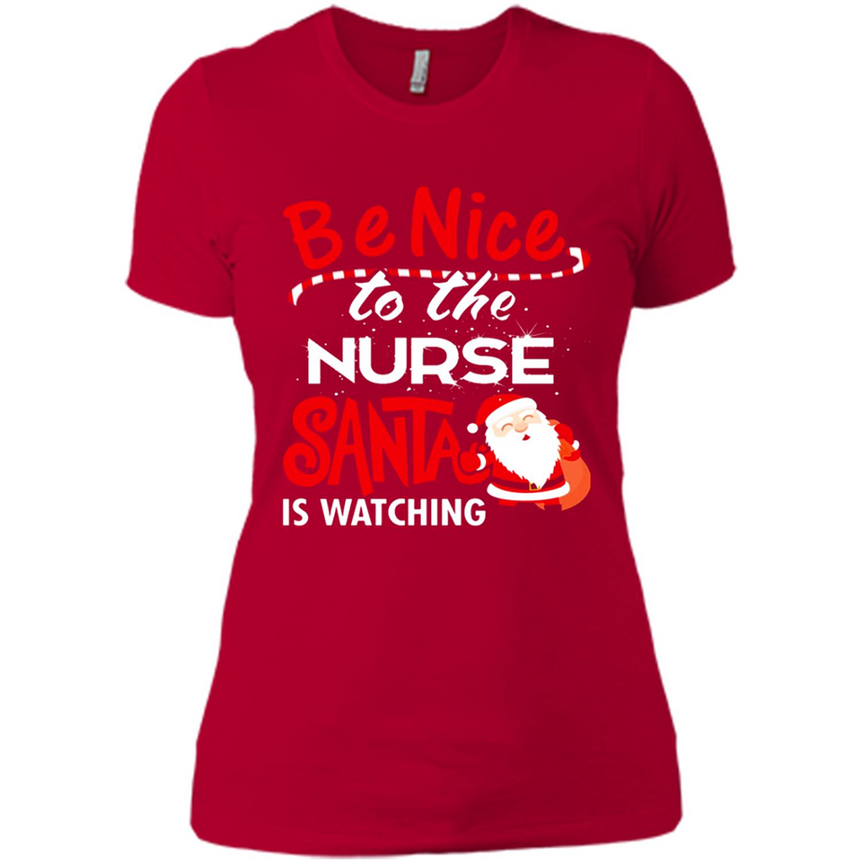Be Nice To Nurse Santa Is Watching - Ladies' Boyfriend T-Shirt
