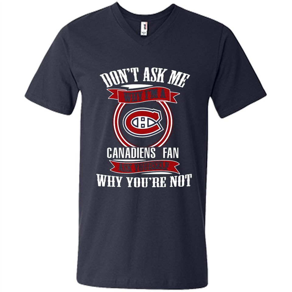 Don't Ask Me Why I'm A Montreal Canadiens Fan Ask Yourself