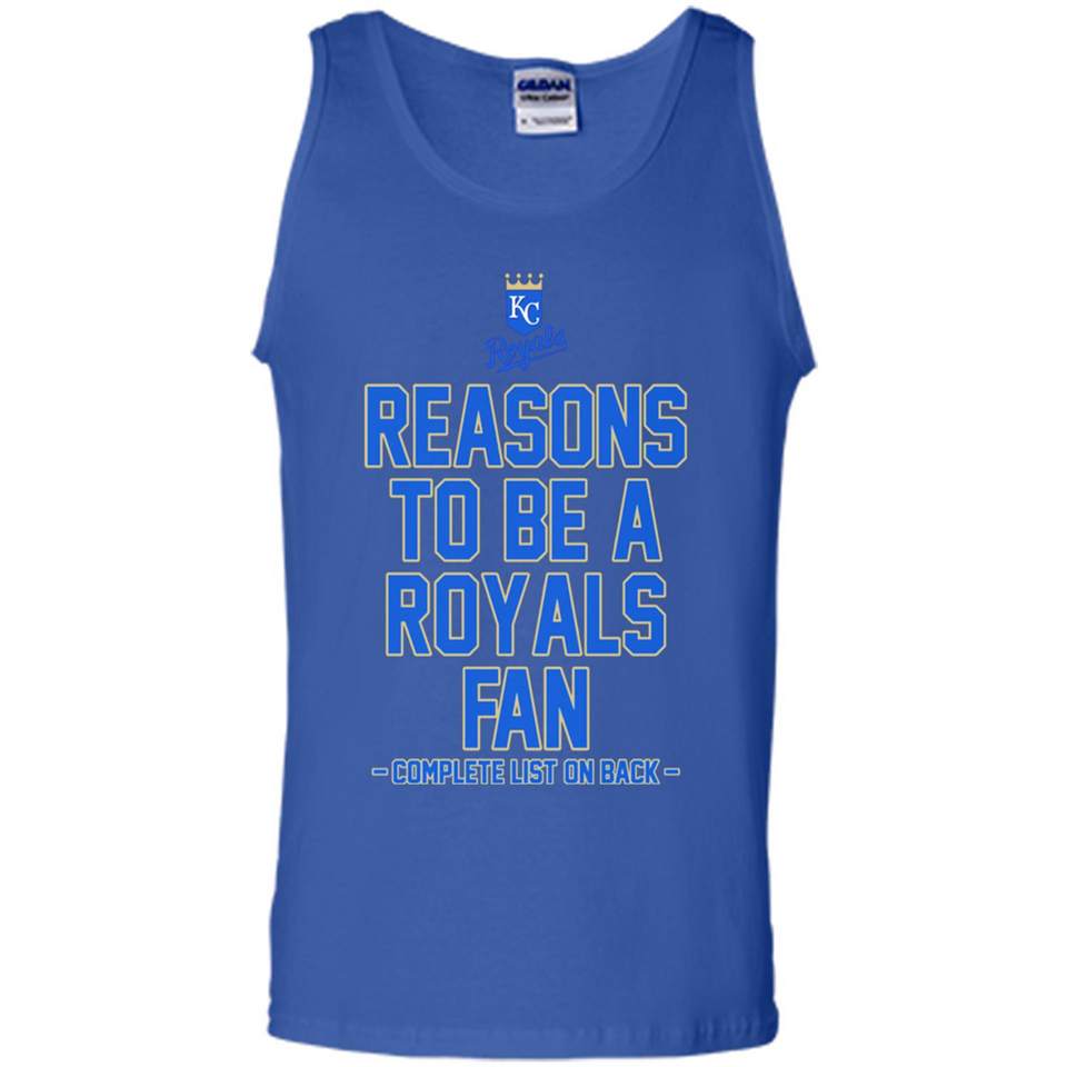 Reasons to be a Kansas City Royals Fan Complete List on Back - Tank Top