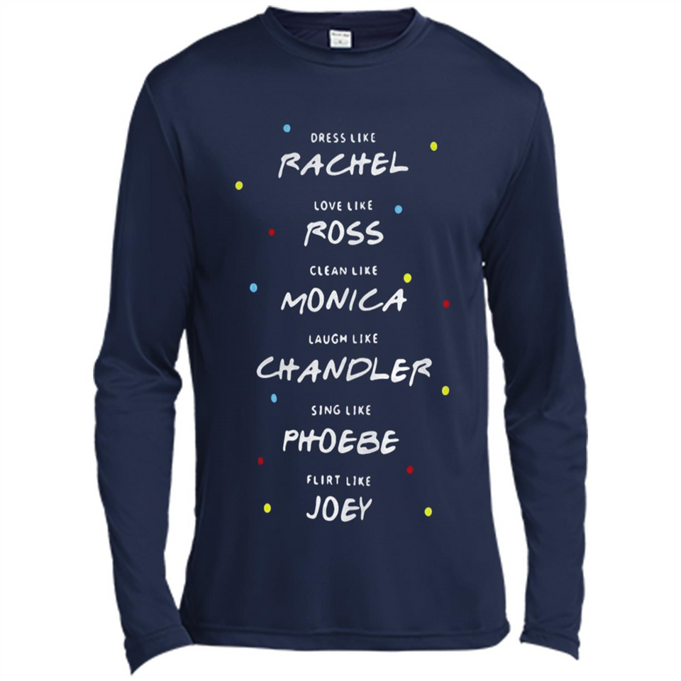 Dress Like Rachel Love Like Ross Clean Like Monica Friends