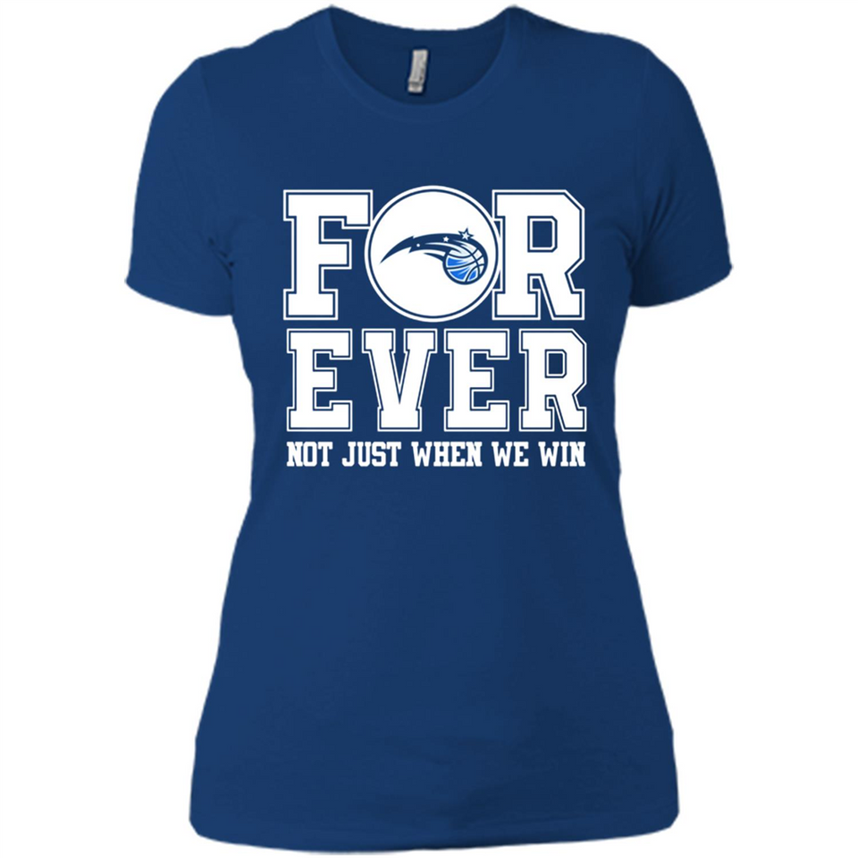 Orlando Magic Forever For ever not just when we win - Ladies' Boyfriend T-Shirt