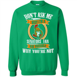 Don't Ask Me Why I'm A Ottawa Senators Fan Ask Yourself