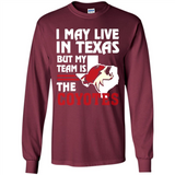 I May Live In Texas But My Team Is The Coyotes - Long Sleeve T-Shirt