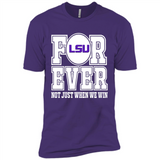 LSU Tigers Forever For ever not just when we win - Premium Short Sleeve T-Shirt