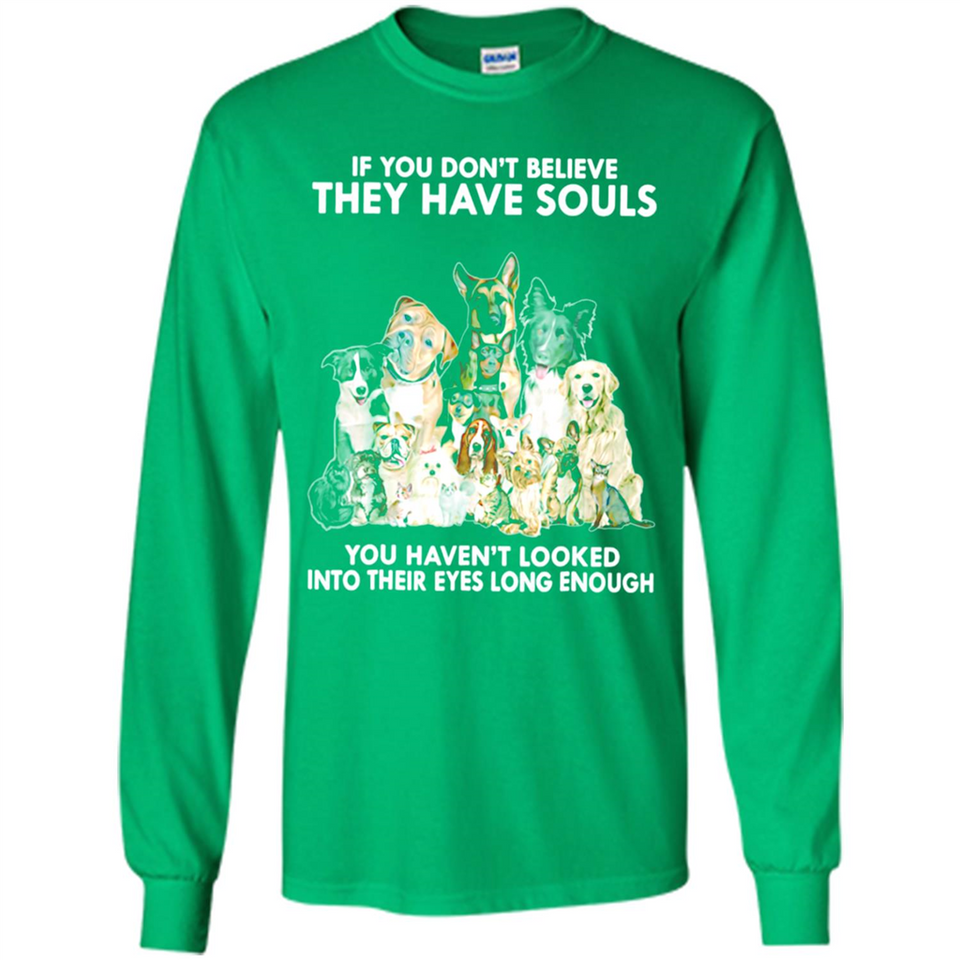IF YOU DON'T BELIEVE THEY HAVE SOULS