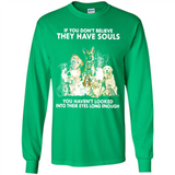IF YOU DON'T BELIEVE THEY HAVE SOULS