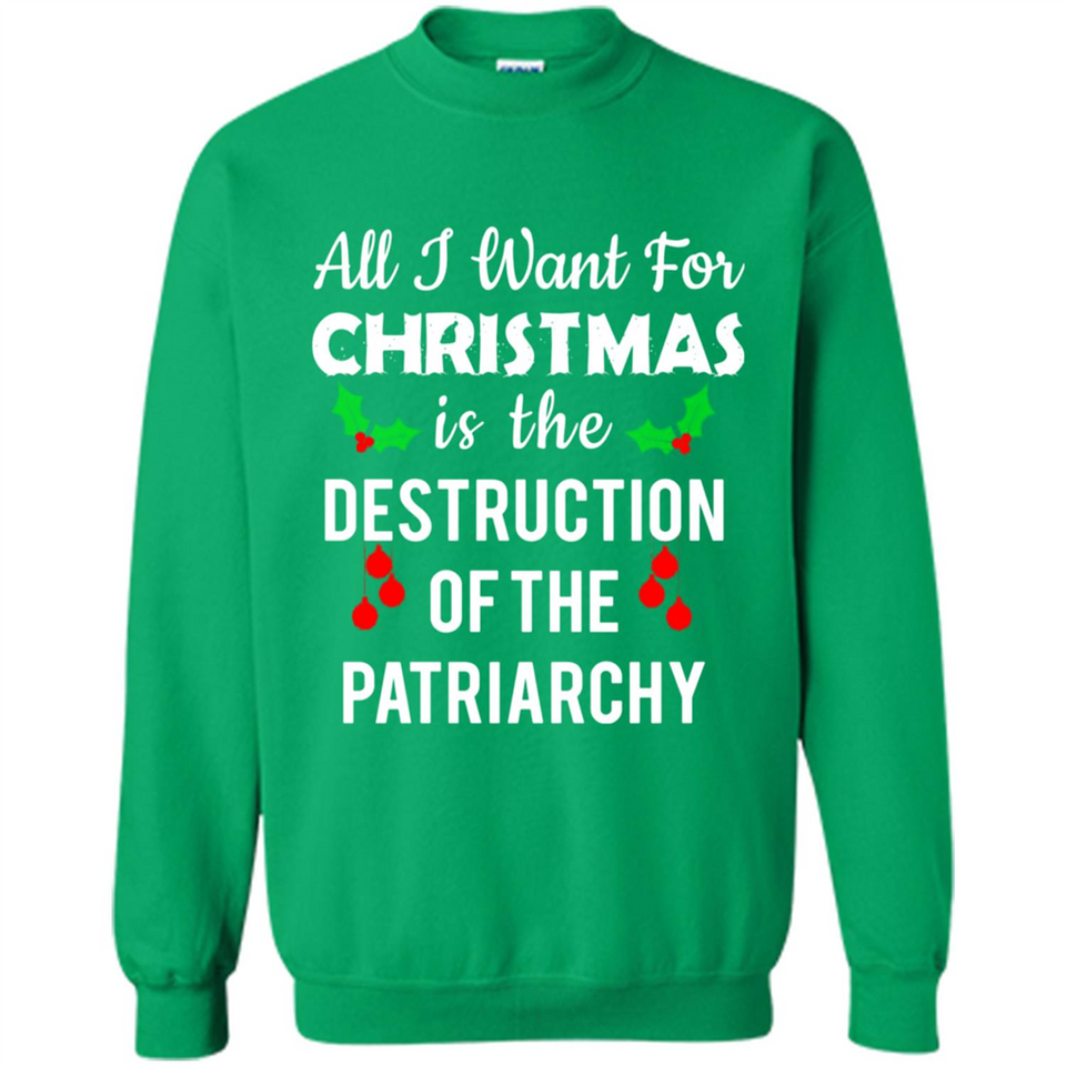 All I Want For Christmas Is The Destruction Of The Patriarchy sweater PINGPONG