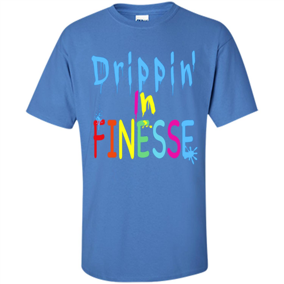 DRIPPIN IN FINESSE