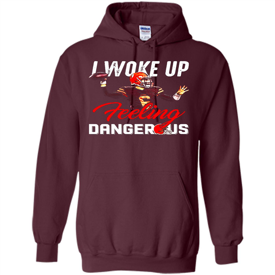 I woke up feeling dangerous - Hoodie