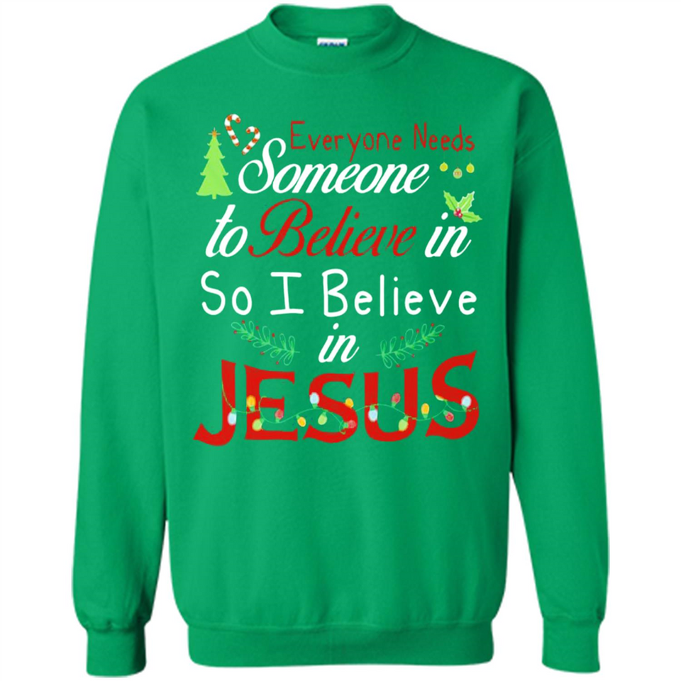 Everyone Need Someone To Believe in So Believe In Jesus Christmas