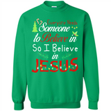 Everyone Need Someone To Believe in So Believe In Jesus Christmas